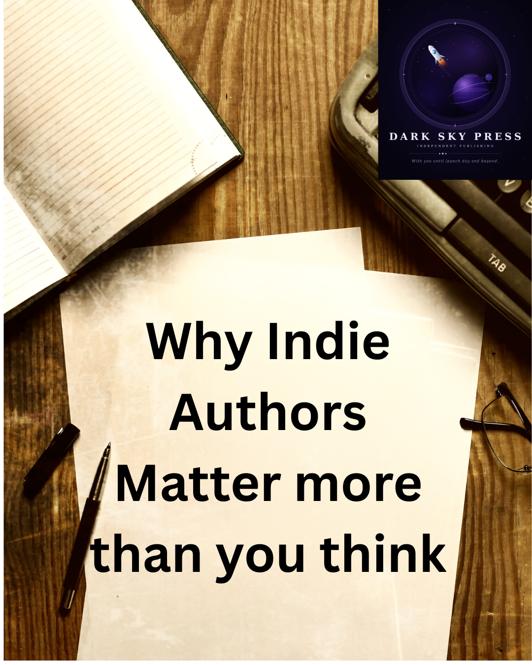 WHY INDIE AUTHORS MATTER MORE THAN YOU THINK